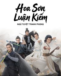 Hoa Sơn Luận Kiếm: Ngũ Tuyệt Tranh Phong