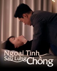 Ngoại Tình Sau Lưng Chồng